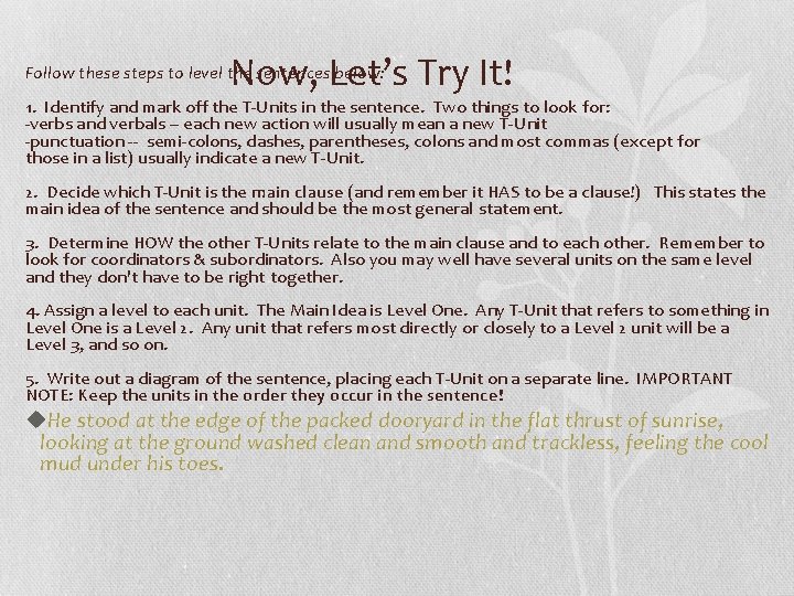 Now, Let’s Try It! Follow these steps to level the sentences below: 1. Identify