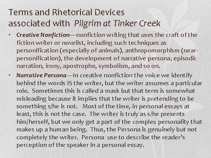 Terms and Rhetorical Devices associated with Pilgrim at Tinker Creek • Creative Nonfiction—nonfiction writing