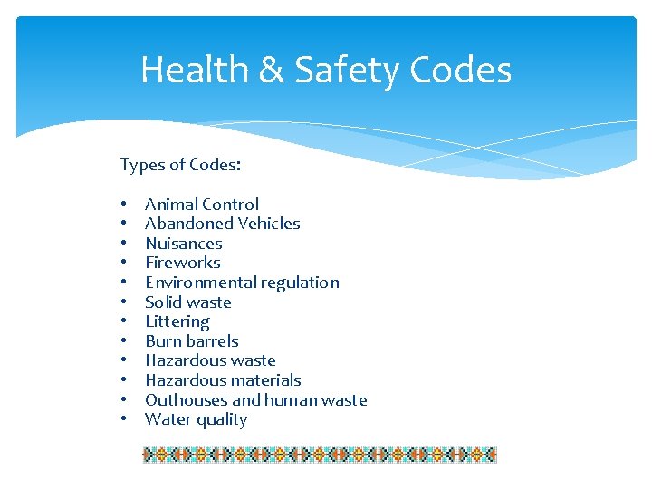 Health & Safety Codes Types of Codes: • • • Animal Control Abandoned Vehicles