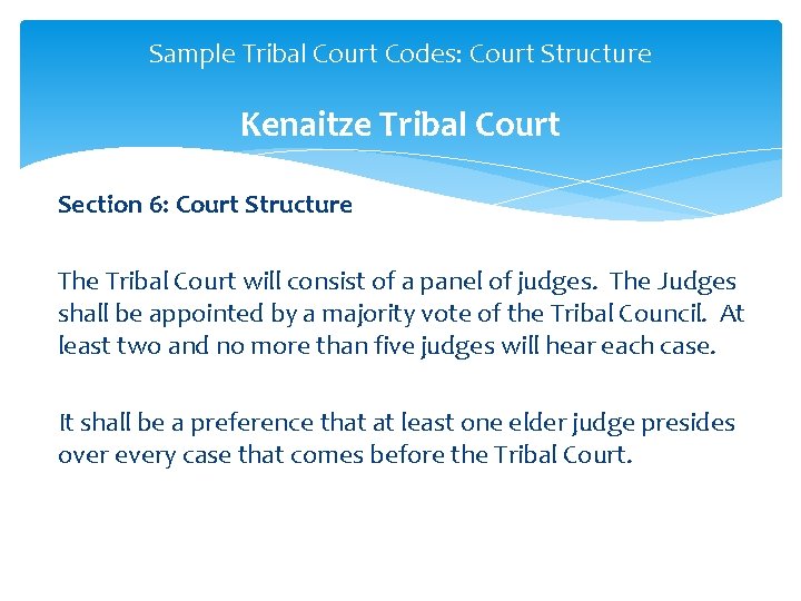 Sample Tribal Court Codes: Court Structure Kenaitze Tribal Court Section 6: Court Structure The