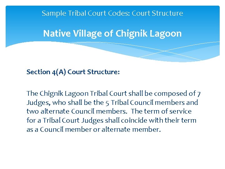 Sample Tribal Court Codes: Court Structure Native Village of Chignik Lagoon Section 4(A) Court