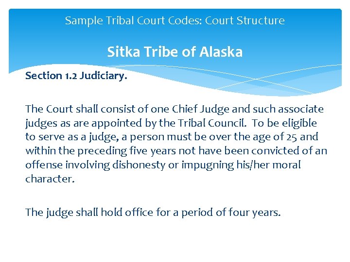 Sample Tribal Court Codes: Court Structure Sitka Tribe of Alaska Section 1. 2 Judiciary.