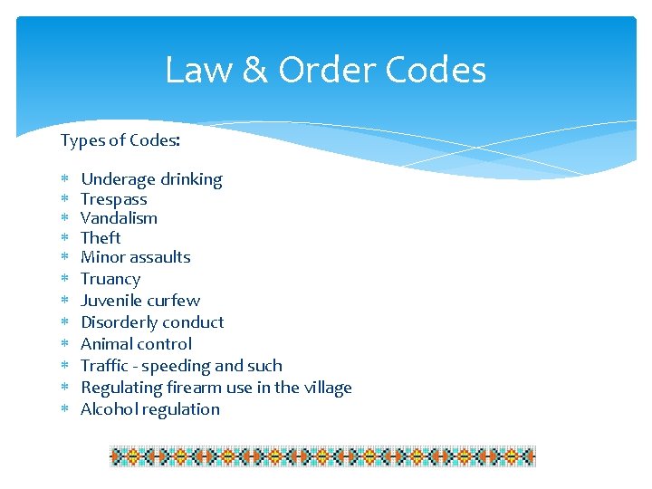 Law & Order Codes Types of Codes: Underage drinking Trespass Vandalism Theft Minor assaults