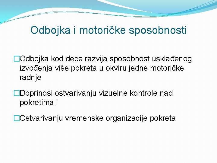 Odbojka i motoričke sposobnosti �Odbojka kod dece razvija sposobnost usklađenog izvođenja više pokreta u