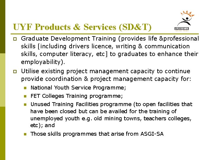 UYF Products & Services (SD&T) p Graduate Development Training (provides life &professional skills [including