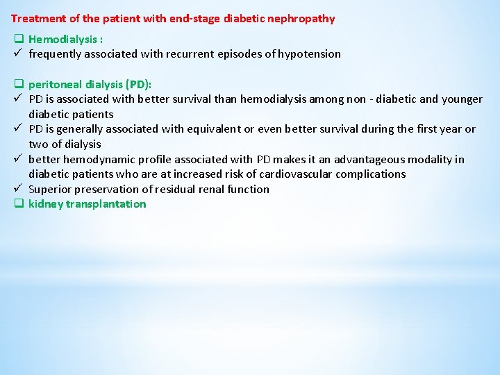 Treatment of the patient with end-stage diabetic nephropathy q Hemodialysis : ü frequently associated