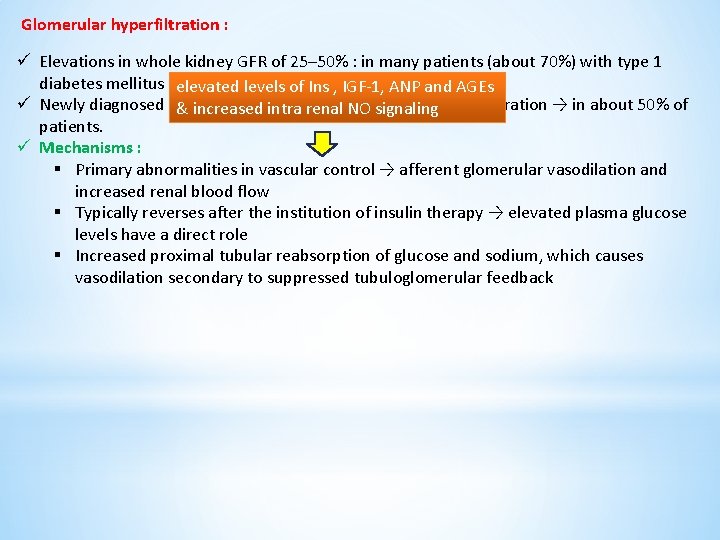 Glomerular hyperfiltration : ü Elevations in whole kidney GFR of 25– 50% : in