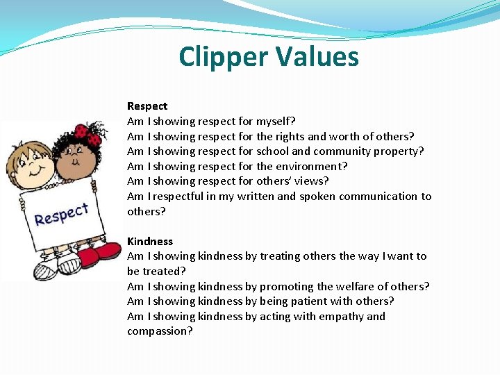 Clipper Values Respect Am I showing respect for myself? Am I showing respect for