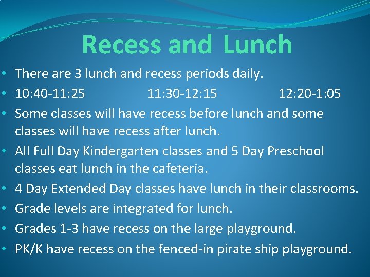 Recess and Lunch • There are 3 lunch and recess periods daily. • 10: