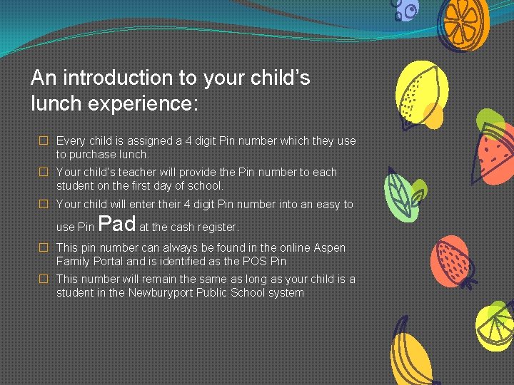An introduction to your child’s lunch experience: � Every child is assigned a 4