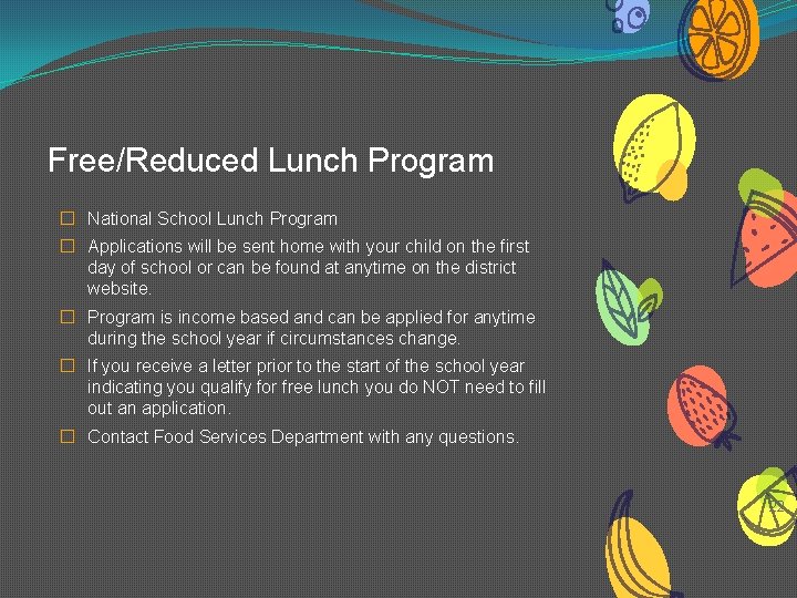 Free/Reduced Lunch Program � National School Lunch Program � Applications will be sent home