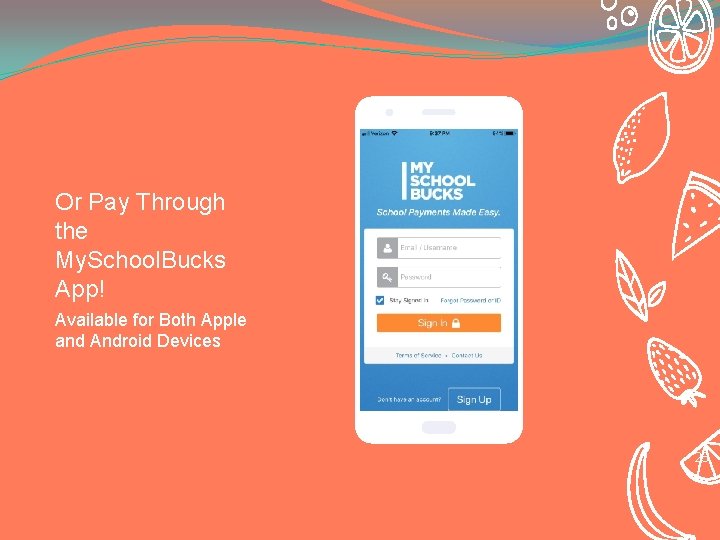 Or Pay Through the My. School. Bucks App! Place your screenshot here Available for