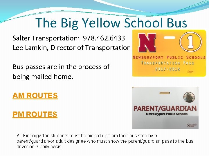 The Big Yellow School Bus Salter Transportation: 978. 462. 6433 Lee Lamkin, Director of