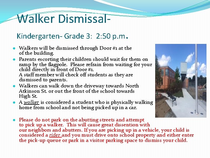 Walker Dismissal. Kindergarten- Grade 3: 2: 50 p. m . ● Walkers will be
