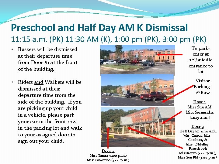 Preschool and Half Day AM K Dismissal 11: 15 a. m. (PK) 11: 30