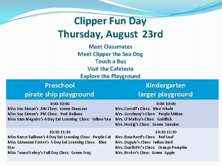 Clipper Fun Day Thursday, August 23 rd Meet Classmates Meet Clipper the Sea Dog