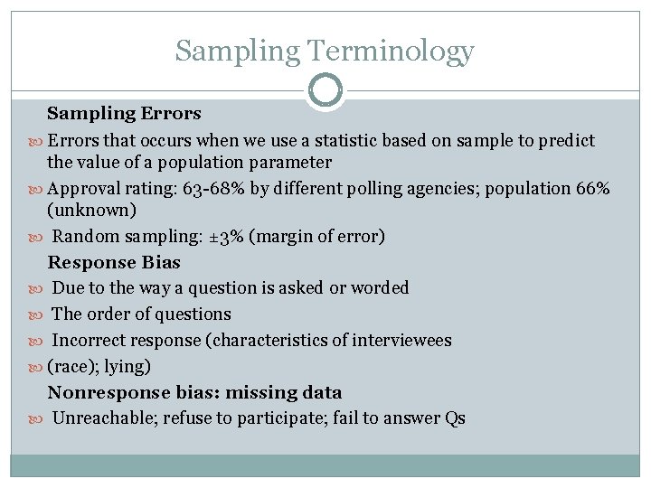 Sampling Terminology Sampling Errors that occurs when we use a statistic based on sample Sampling Terminology Sampling Errors that occurs when we use a statistic based on sample