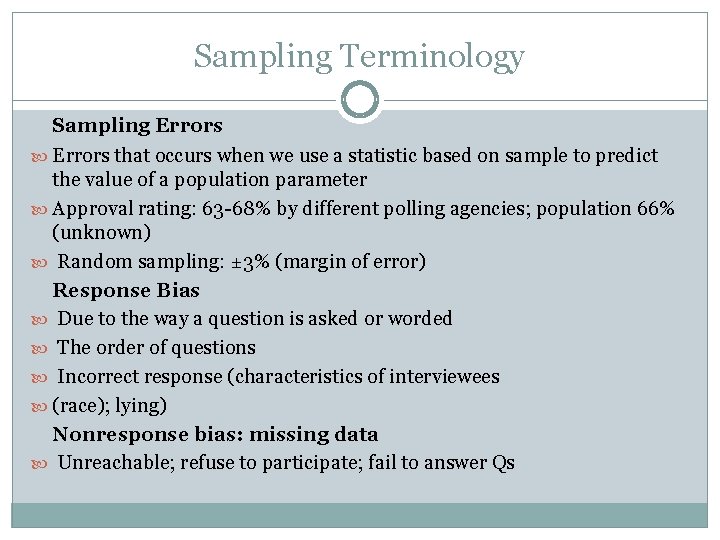 Sampling Terminology Sampling Errors that occurs when we use a statistic based on sample