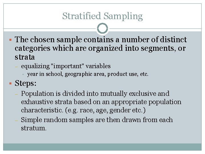 Stratified Sampling § The chosen sample contains a number of distinct categories which are Stratified Sampling § The chosen sample contains a number of distinct categories which are