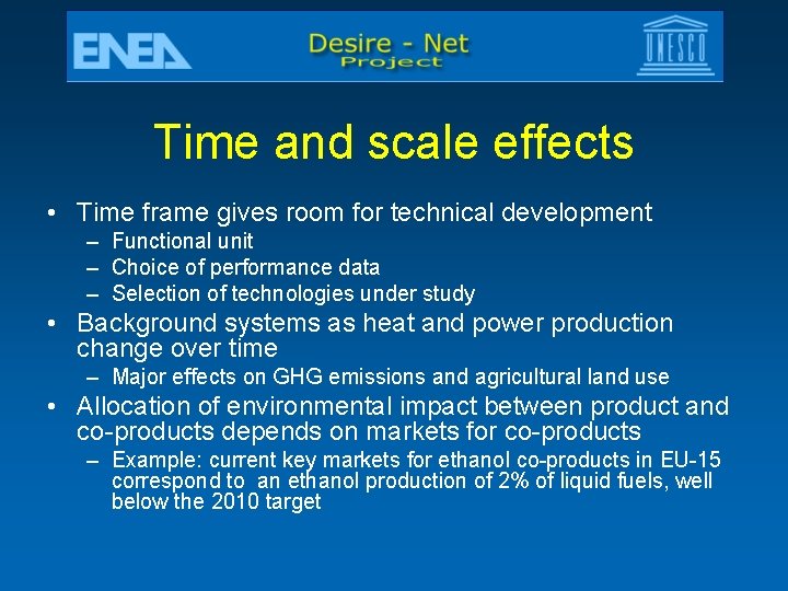 Time and scale effects • Time frame gives room for technical development – Functional