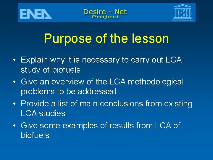 Purpose of the lesson • Explain why it is necessary to carry out LCA