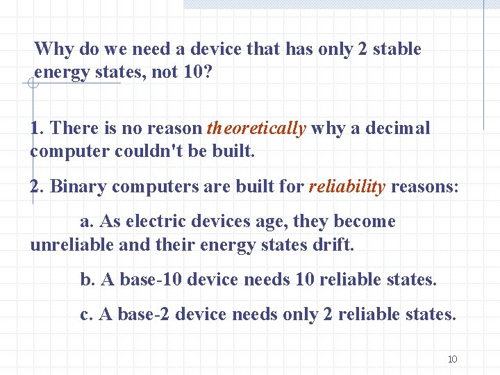 Why do we need a device that has only 2 stable energy states, not