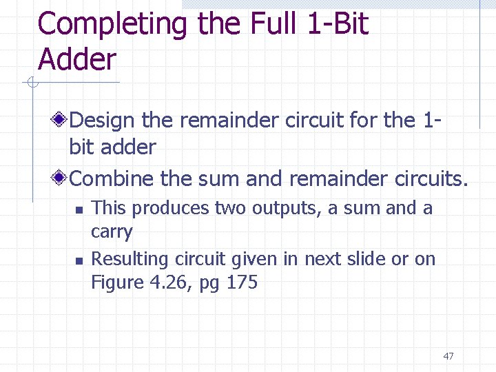 Completing the Full 1 -Bit Adder Design the remainder circuit for the 1 bit