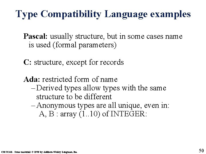 Type Compatibility Language examples Pascal: usually structure, but in some cases name is used