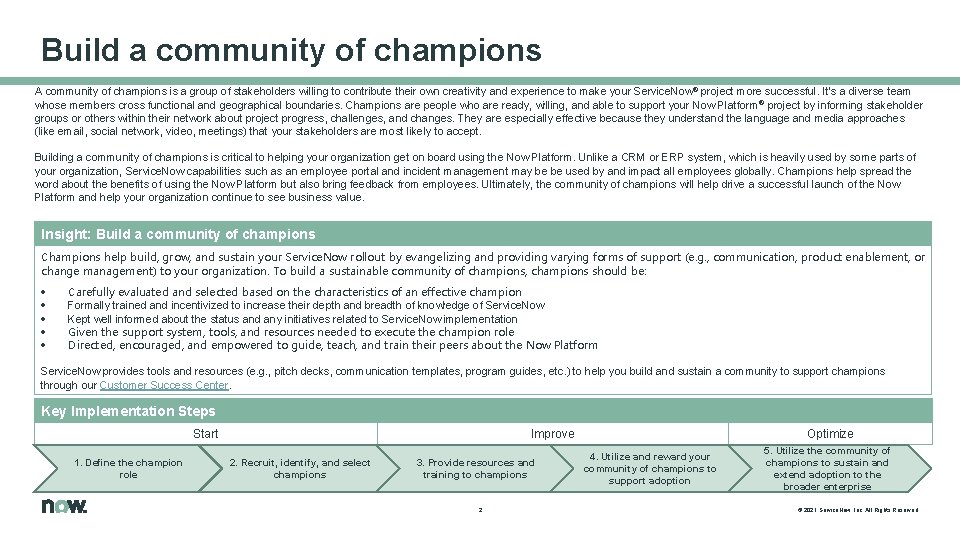 Build a community of champions A community of champions is a group of stakeholders