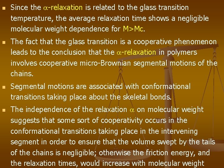 n n Since the -relaxation is related to the glass transition temperature, the average