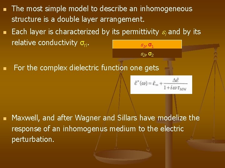 n n The most simple model to describe an inhomogeneous structure is a double