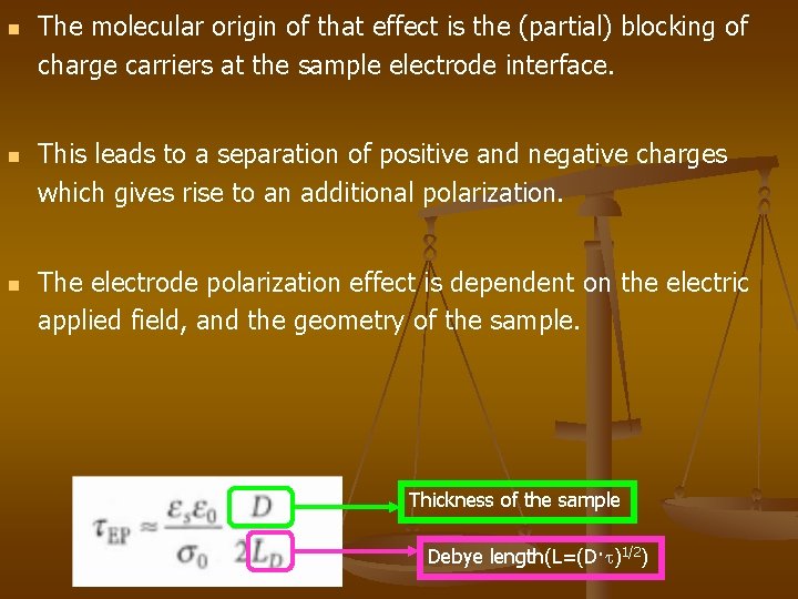 n n n The molecular origin of that effect is the (partial) blocking of