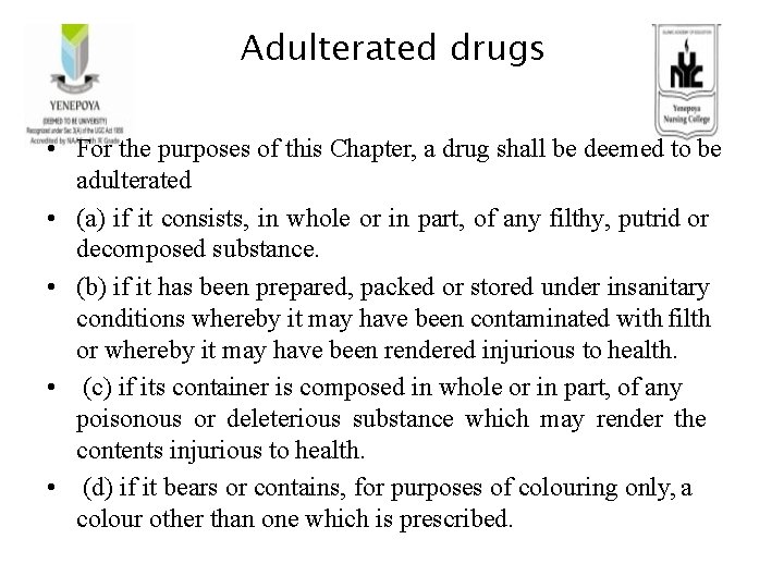 Adulterated drugs • For the purposes of this Chapter, a drug shall be deemed