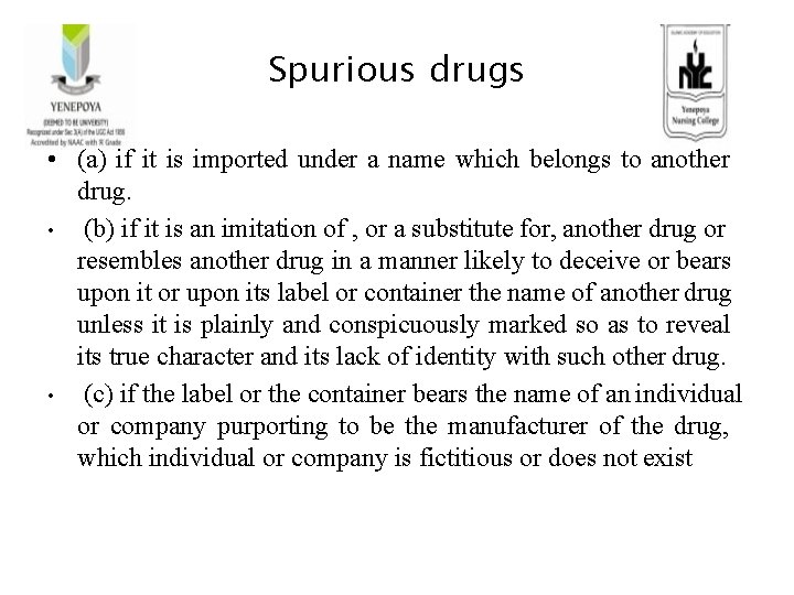 Spurious drugs • (a) if it is imported under a name which belongs to