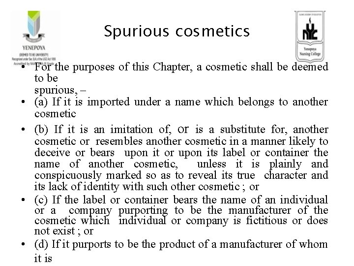 Spurious cosmetics • For the purposes of this Chapter, a cosmetic shall be deemed