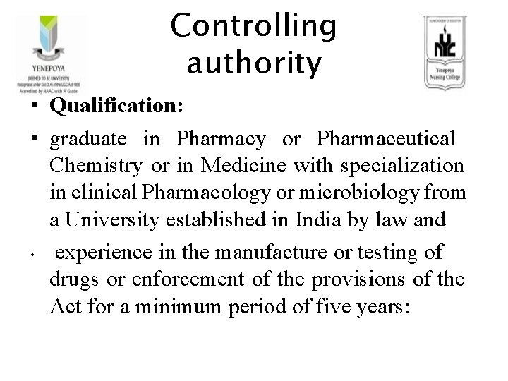 Controlling authority • Qualification: • graduate in Pharmacy or Pharmaceutical Chemistry or in Medicine