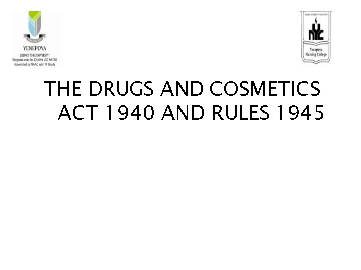 THE DRUGS AND COSMETICS ACT 1940 AND RULES 1945 