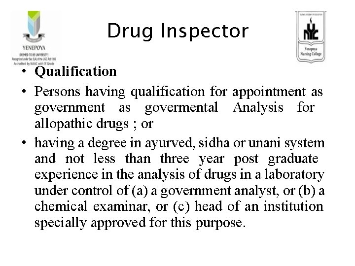 Drug Inspector • Qualification • Persons having qualification for appointment as government as govermental