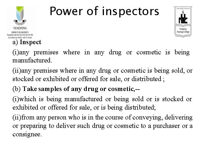 Power of inspectors a) Inspect (i)any premises where in any drug or cosmetic is