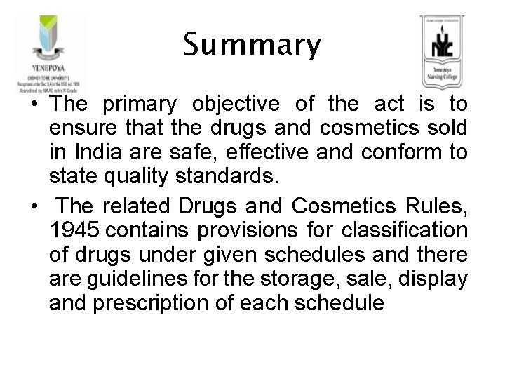 Summary • The primary objective of the act is to ensure that the drugs