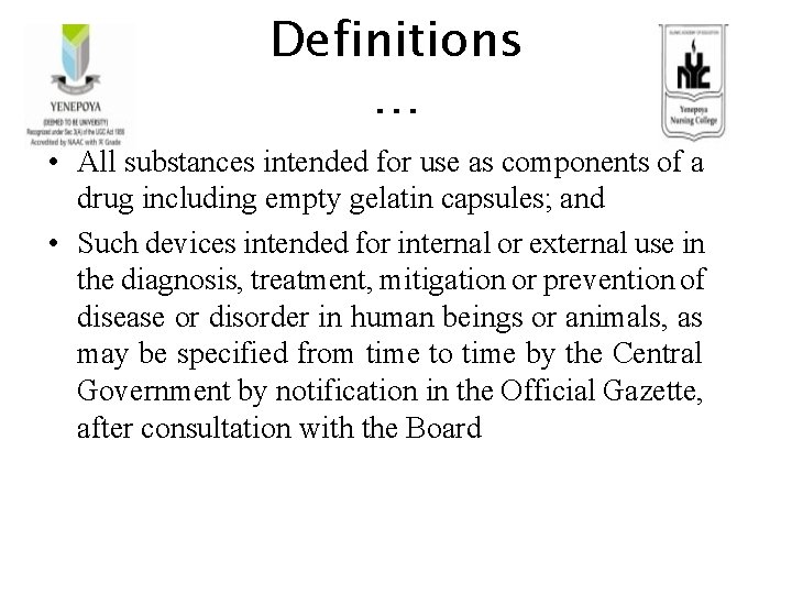Definitions … • All substances intended for use as components of a drug including