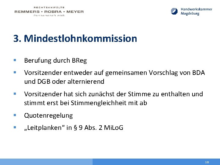 3. Mindestlohnkommission § Berufung durch BReg § Vorsitzender entweder auf gemeinsamen Vorschlag von BDA