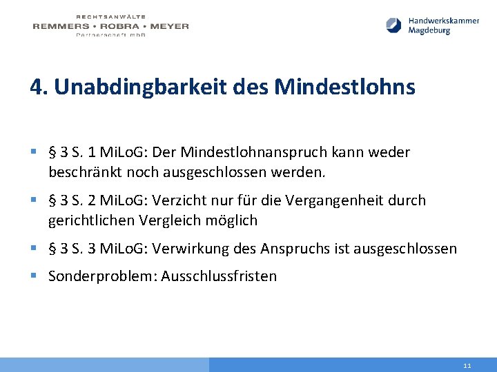 4. Unabdingbarkeit des Mindestlohns § § 3 S. 1 Mi. Lo. G: Der Mindestlohnanspruch