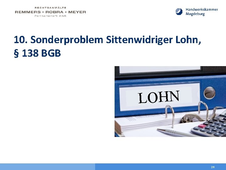 10. Sonderproblem Sittenwidriger Lohn, § 138 BGB LOHN 26 