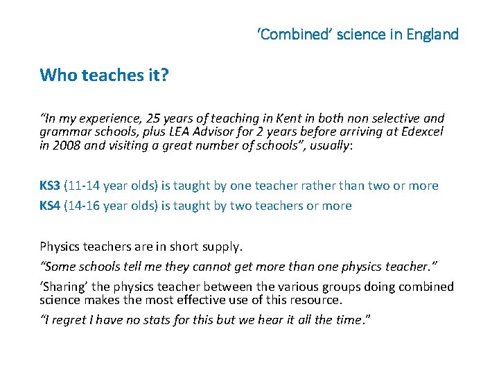 ‘Combined’ science in England Who teaches it? “In my experience, 25 years of teaching