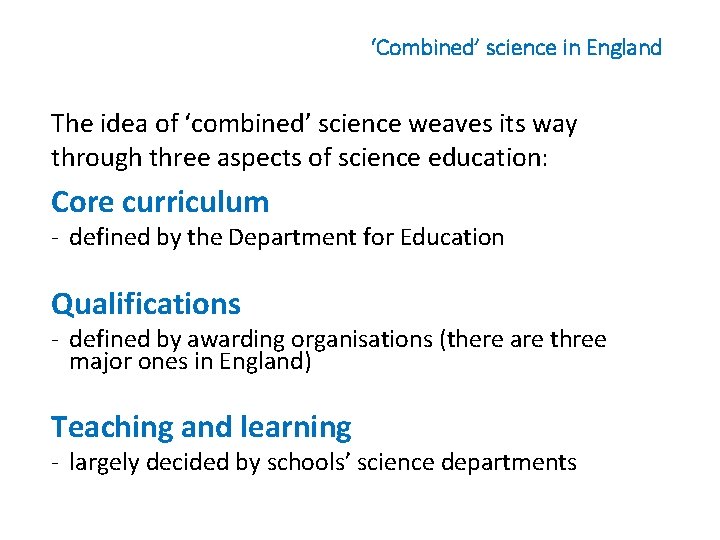 ‘Combined’ science in England The idea of ‘combined’ science weaves its way through three