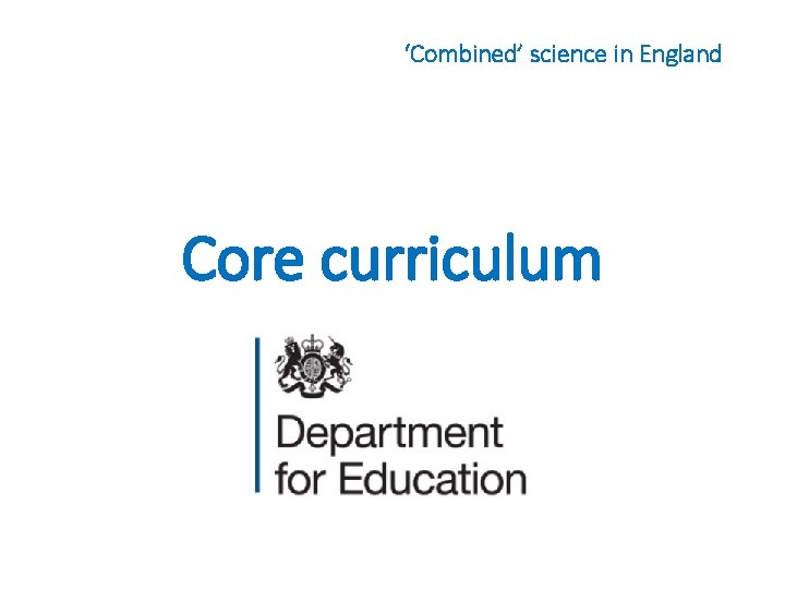 ‘Combined’ science in England Core curriculum 