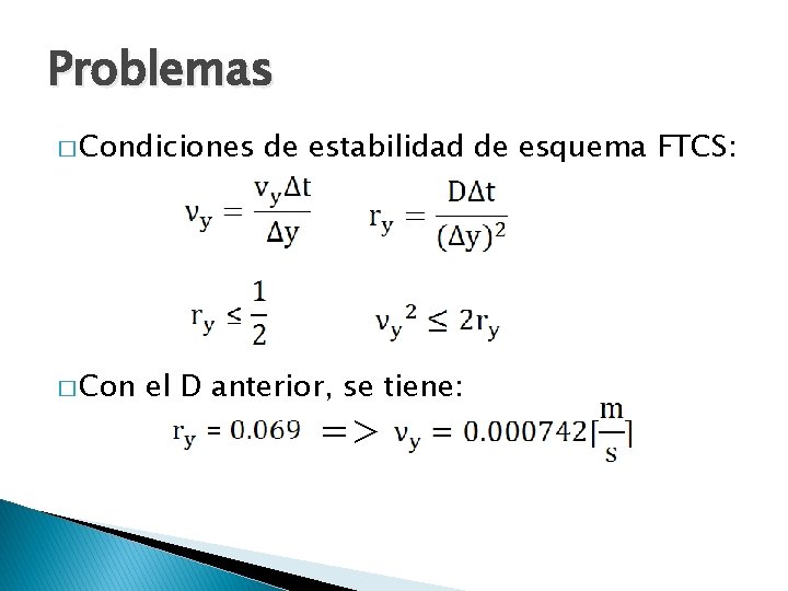 Problemas � Condiciones � Con de estabilidad de esquema FTCS: el D anterior, se