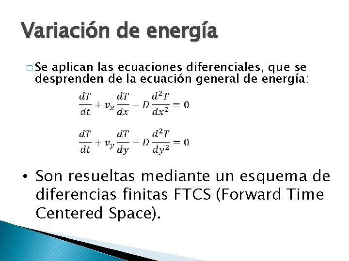 Variación de energía � Se aplican las ecuaciones diferenciales, que se desprenden de la