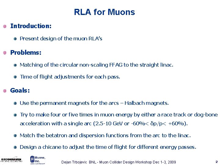 RLA for Muons Introduction: Present design of the muon RLA’s Problems: Matching of the